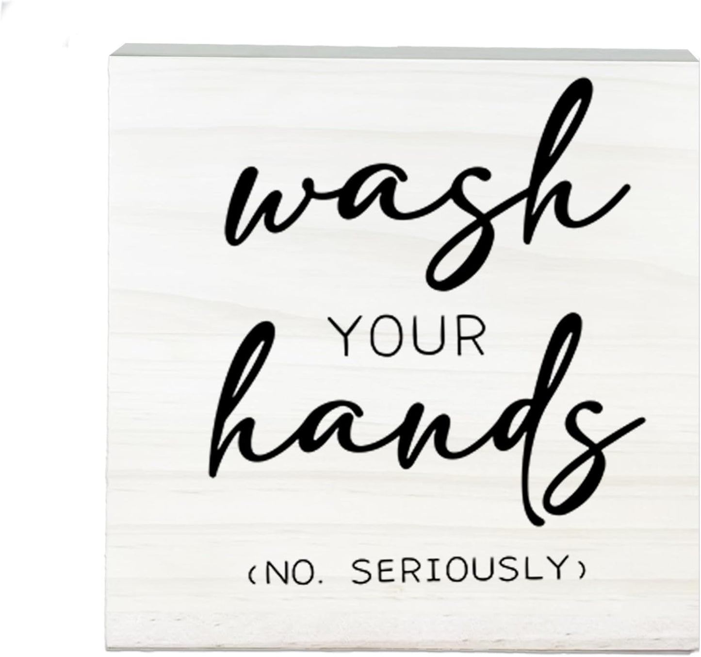 Wash Your Hands No Seriously Wooden Sign - Funny White Block Plaque Desk Decoration-5x5 inches Rustic Wood Block Gifts For Friends Family Coworkers-Restroom Bathroom Tabletop Favors & Supplies-A05